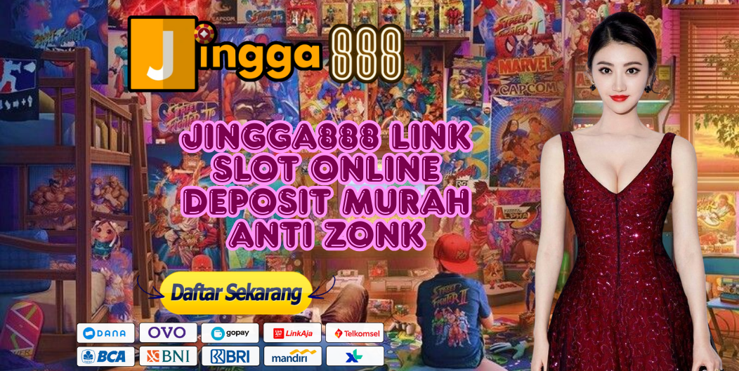 JINGGA888 LINK SLOT ONLINE DEPOSIT MURAH ANTI ZONK