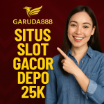 Garuda888 Situs Slot Depo 25k