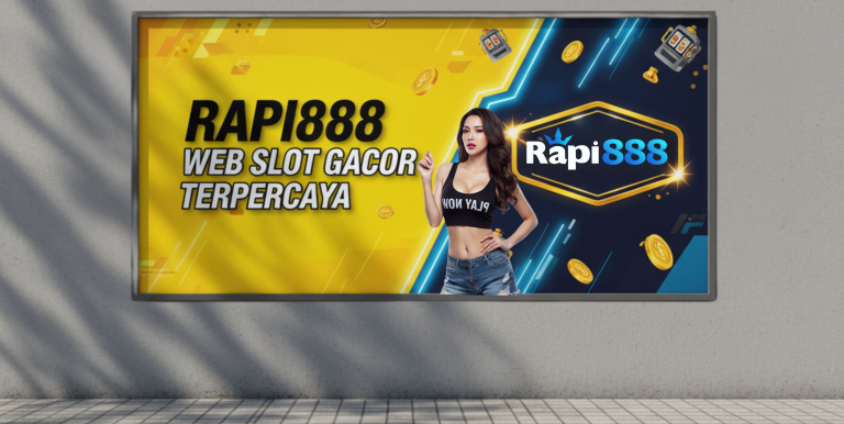 RAPI888 WEB SLOT GACOR TERPERCAYA